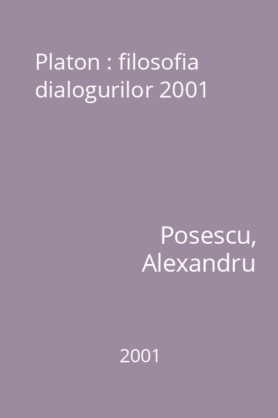 Platon : filosofia dialogurilor 2001