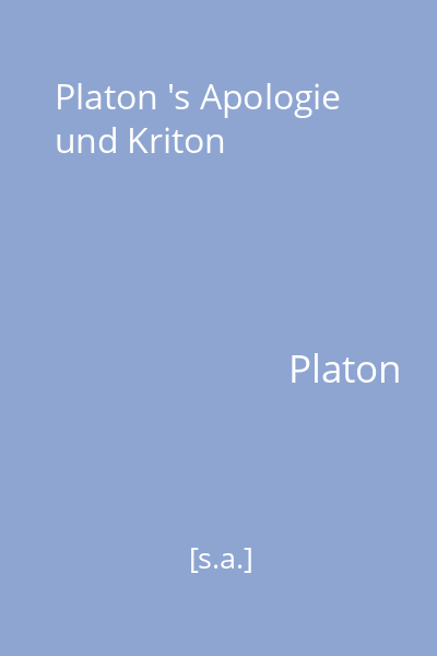 Platon 's Apologie und Kriton