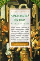 Poarta magică din Roma : studiu istoric