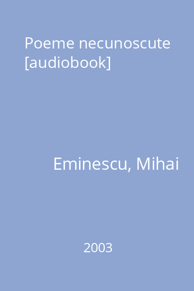 Poeme necunoscute [audiobook]