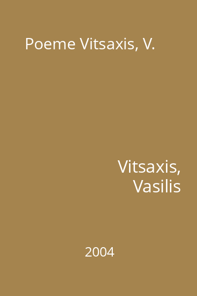 Poeme Vitsaxis, V.