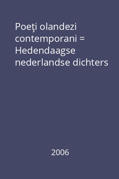 Poeţi olandezi contemporani = Hedendaagse nederlandse dichters