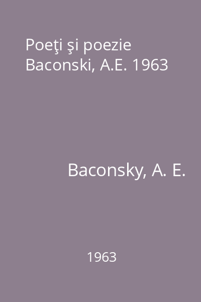 Poeţi şi poezie Baconski, A.E. 1963
