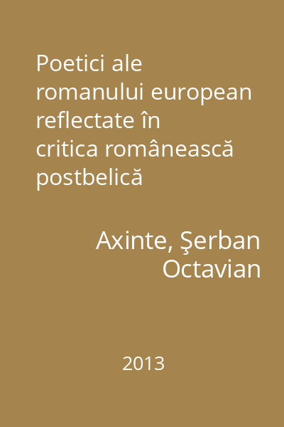 Poetici ale romanului european reflectate în critica românească postbelică
