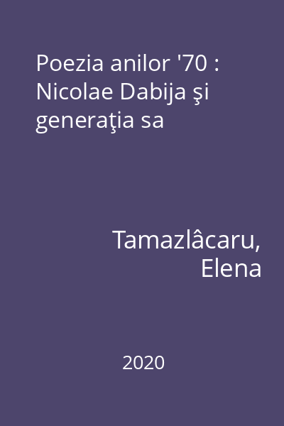 Poezia anilor '70 : Nicolae Dabija şi generaţia sa
