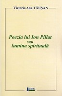 Poezia lui Ion Pillat sau lumina spirituală : eseu