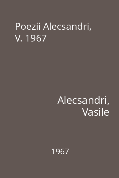 Poezii Alecsandri, V. 1967