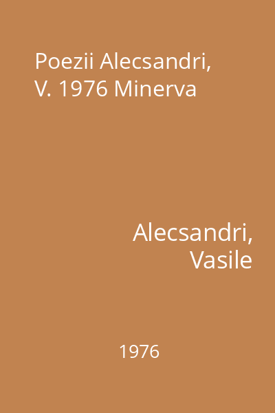 Poezii Alecsandri, V. 1976 Minerva