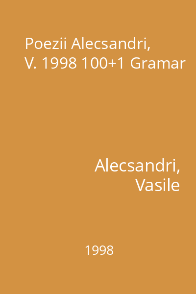 Poezii Alecsandri, V. 1998 100+1 Gramar