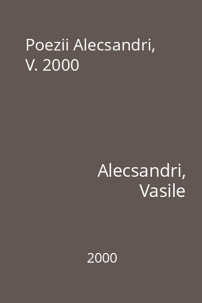 Poezii Alecsandri, V. 2000