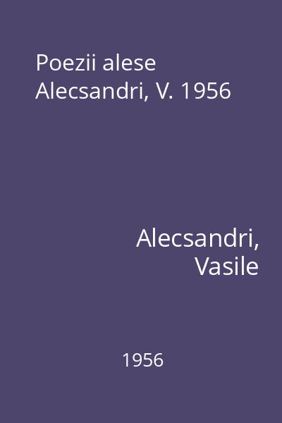 Poezii alese Alecsandri, V. 1956