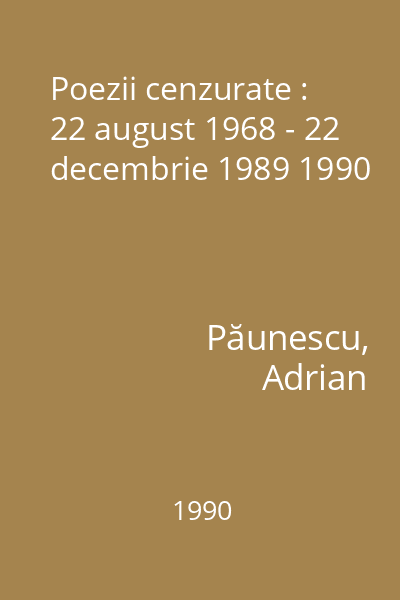 Poezii cenzurate : 22 august 1968 - 22 decembrie 1989 1990