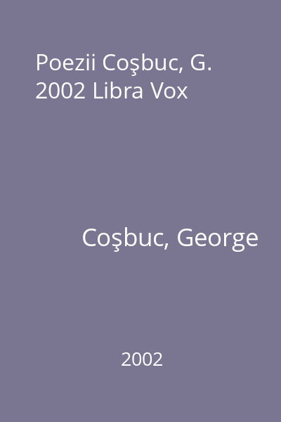Poezii Coşbuc, G. 2002 Libra Vox