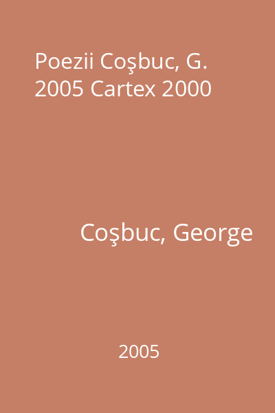 Poezii Coşbuc, G. 2005 Cartex 2000