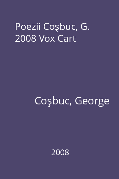 Poezii Coşbuc, G. 2008 Vox Cart