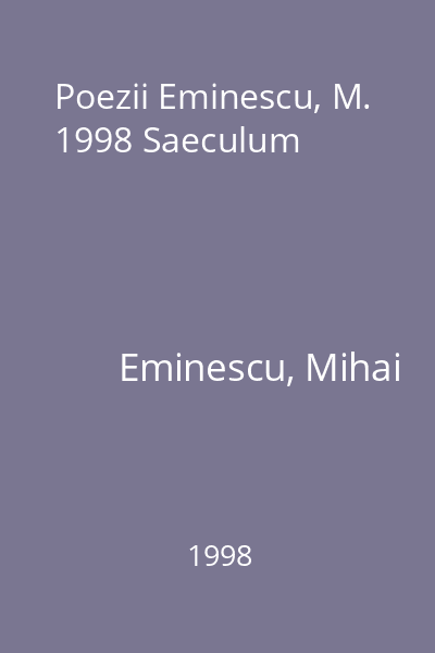Poezii Eminescu, M. 1998 Saeculum