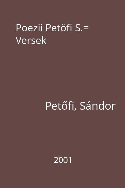 Poezii Petöfi S.= Versek