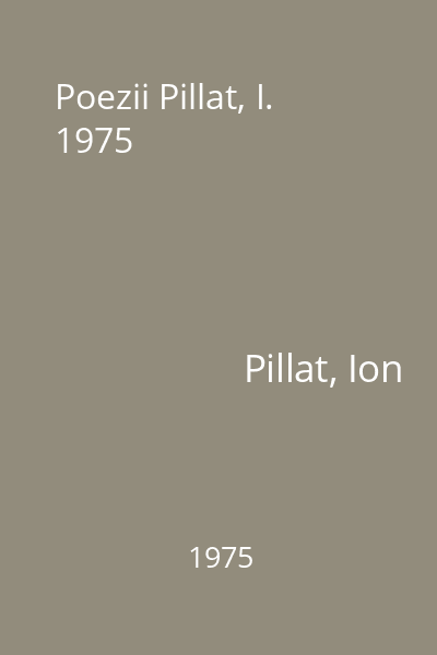 Poezii Pillat, I. 1975