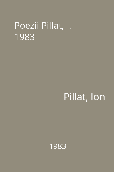 Poezii Pillat, I. 1983