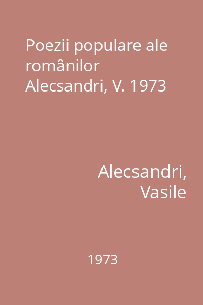 Poezii populare ale românilor Alecsandri, V. 1973
