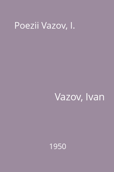 Poezii Vazov, I.