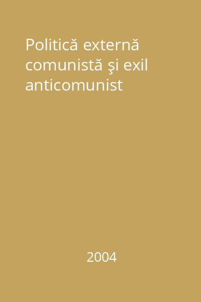 Politică externă comunistă şi exil anticomunist