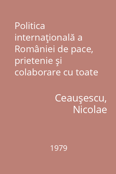 Politica internaţională a României de pace, prietenie şi colaborare cu toate popoarele