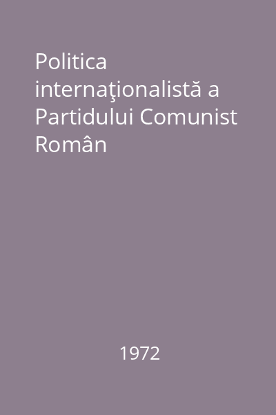 Politica internaţionalistă a Partidului Comunist Român
