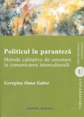 Politicul în paranteză : metode calitative de cercetare în comunicarea interculturală