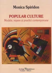 Popular culture : modele, repere şi practici contemporane