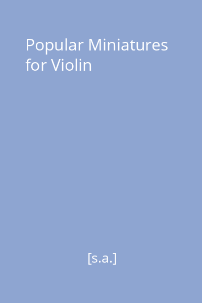 Popular Miniatures for Violin