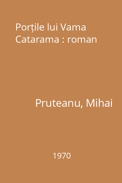 Porțile lui Vama Catarama : roman