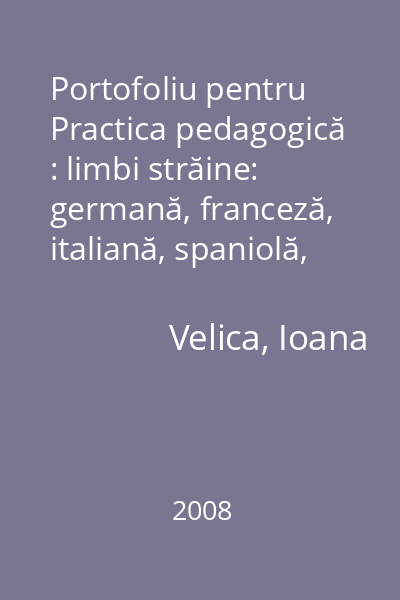 Portofoliu pentru Practica pedagogică : limbi străine: germană, franceză, italiană, spaniolă, rusă, ucraineană, limbi clasice
