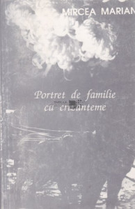Portret de familie cu crizanteme : roman