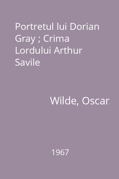 Portretul lui Dorian Gray ; Crima Lordului Arthur Savile