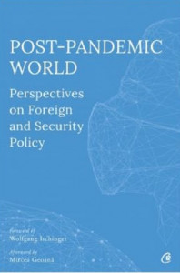 Post-pandemic world : perspectives on foreign and security policy