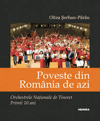 Poveste din România de azi : Orchestrele Naţionale de Tineret