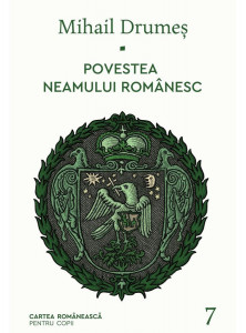Povestea neamului românesc : pagini din trecut Vol. 7 : [Matei Basarab ; Vasile Lupu ; Domniţa Ruxandra ; Cantacuzinii]