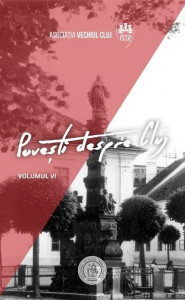 Poveşti despre Cluj Vol. 6