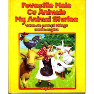 Poveștile mele cu animale = My animal stories : volum de povești bilingv român-englez