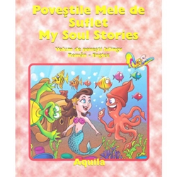 Poveștile mele de suflet = My soul stories : [volum de povești bilingv român-englez]