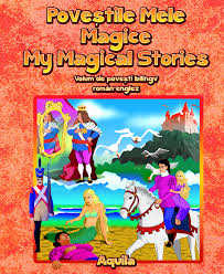 Poveştile mele magice = My magical stories