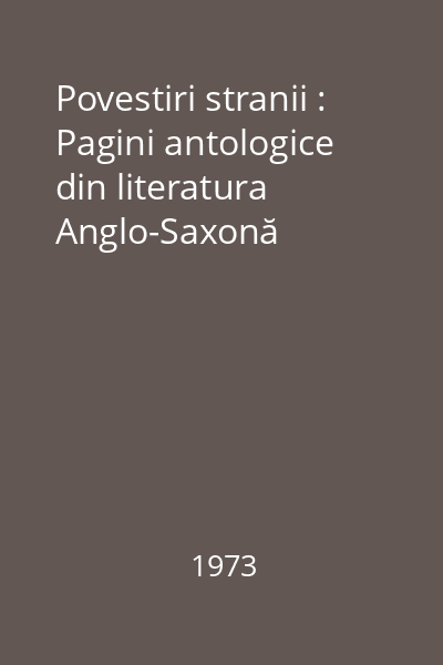 Povestiri stranii : Pagini antologice din literatura Anglo-Saxonă