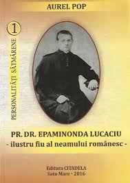 Pr. Dr. Epaminonda Lucaciu : ilustru fiu al neamului românesc