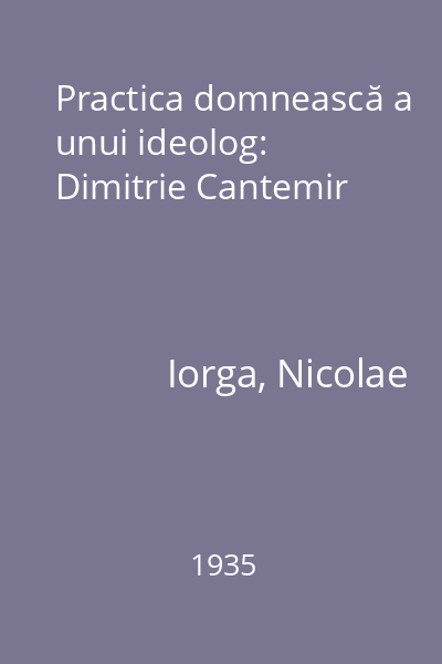 Practica domnească a unui ideolog: Dimitrie Cantemir