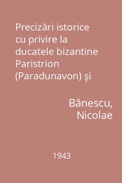Precizări istorice cu privire la ducatele bizantine Paristrion (Paradunavon) şi Bulgaria