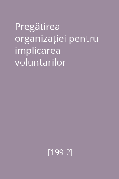 Pregătirea organizației pentru implicarea voluntarilor