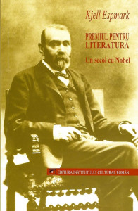 Premiul pentru literatură : un secol cu Nobel