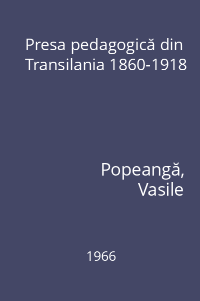 Presa pedagogică din Transilania 1860-1918