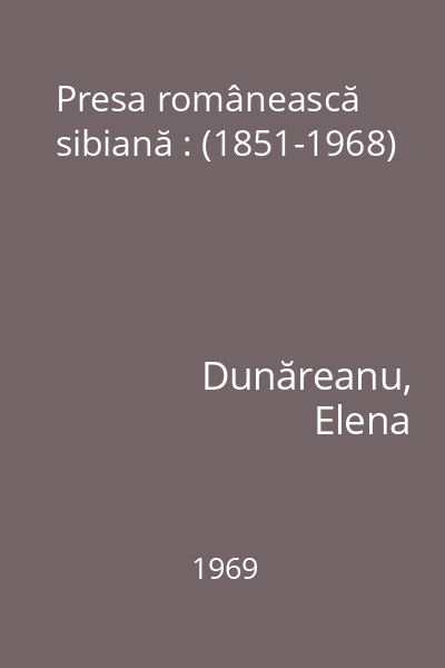 Presa românească sibiană : (1851-1968)
